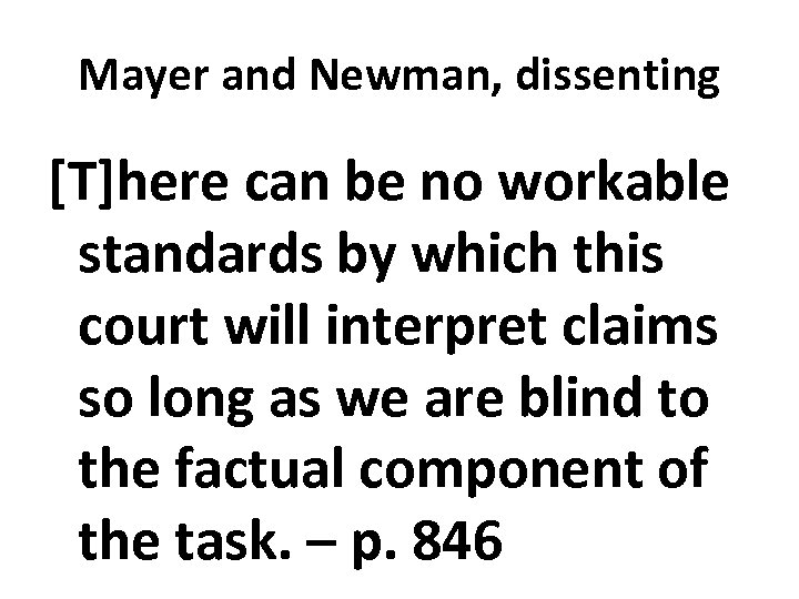 Mayer and Newman, dissenting [T]here can be no workable standards by which this court