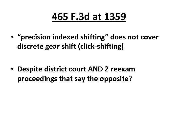 465 F. 3 d at 1359 • “precision indexed shifting” does not cover discrete