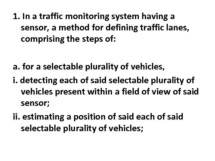 1. In a traffic monitoring system having a sensor, a method for defining traffic