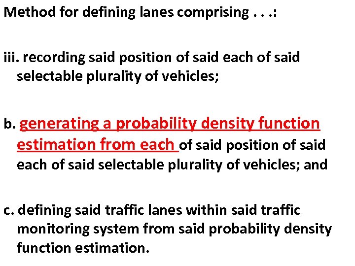 Method for defining lanes comprising. . . : iii. recording said position of said