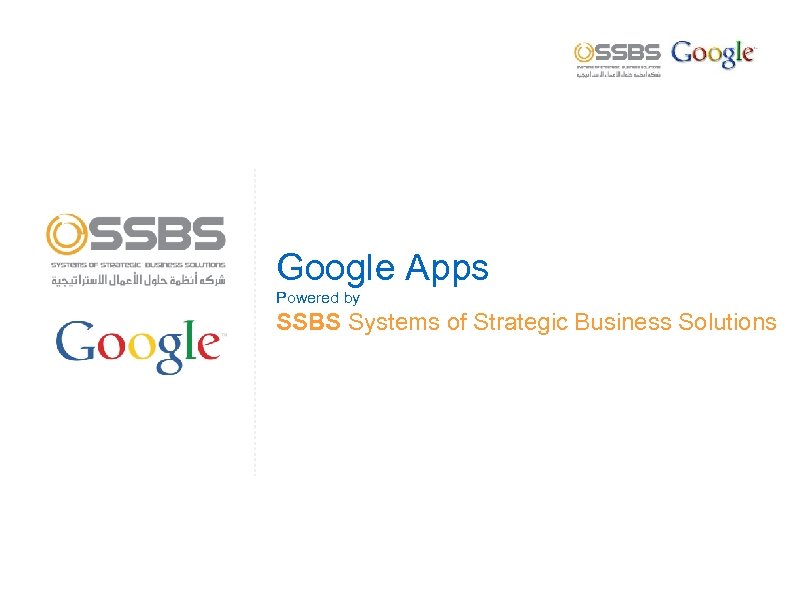 Google Apps Powered by SSBS Systems of Strategic Business Solutions 
