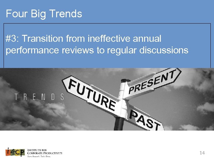 Four Big Trends #3: Transition from ineffective annual performance reviews to regular discussions 14