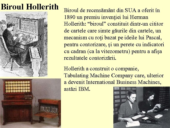 Biroul Hollerith Biroul de recensământ din SUA a oferit în 1890 un premiu invenţiei