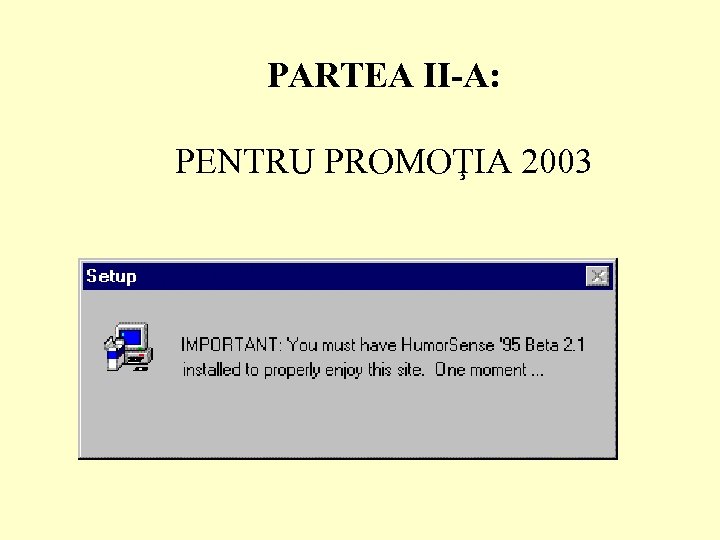 PARTEA II-A: PENTRU PROMOŢIA 2003 