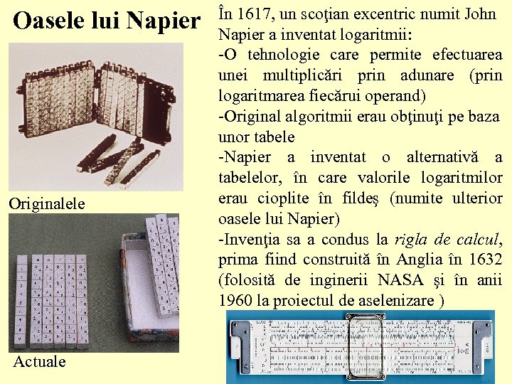 Oasele lui Napier Originalele Actuale În 1617, un scoţian excentric numit John Napier a