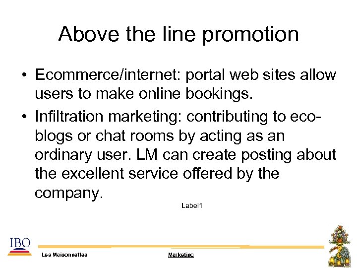 Above the line promotion • Ecommerce/internet: portal web sites allow users to make online