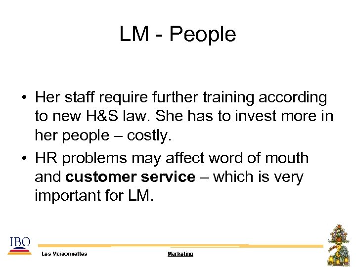 LM - People • Her staff require further training according to new H&S law.
