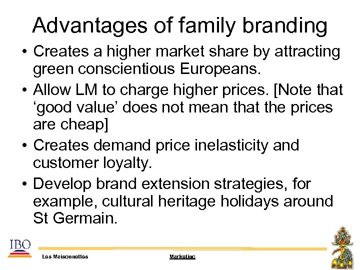 Advantages of family branding • Creates a higher market share by attracting green conscientious