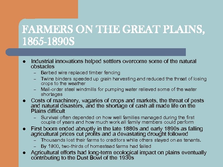 FARMERS ON THE GREAT PLAINS, 1865 -1890 S l Industrial innovations helped settlers overcome