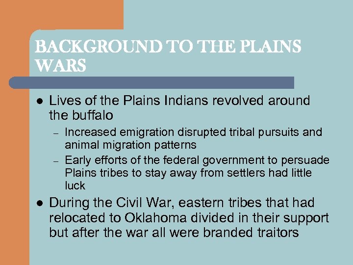 BACKGROUND TO THE PLAINS WARS l Lives of the Plains Indians revolved around the