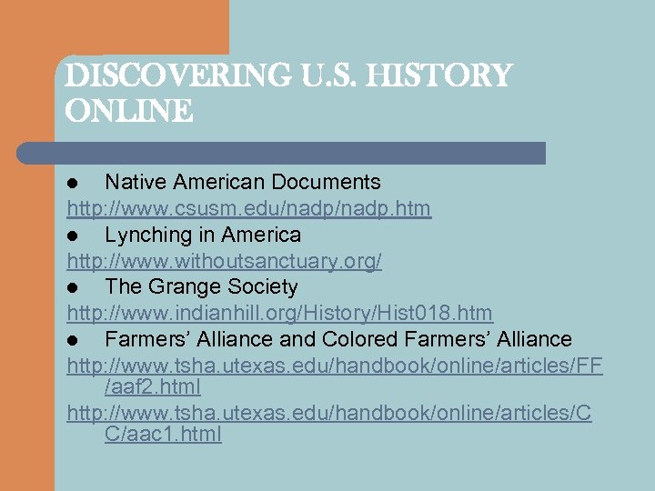 DISCOVERING U. S. HISTORY ONLINE Native American Documents http: //www. csusm. edu/nadp. htm l