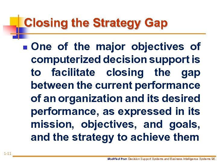 Closing the Strategy Gap n One of the major objectives of computerized decision support