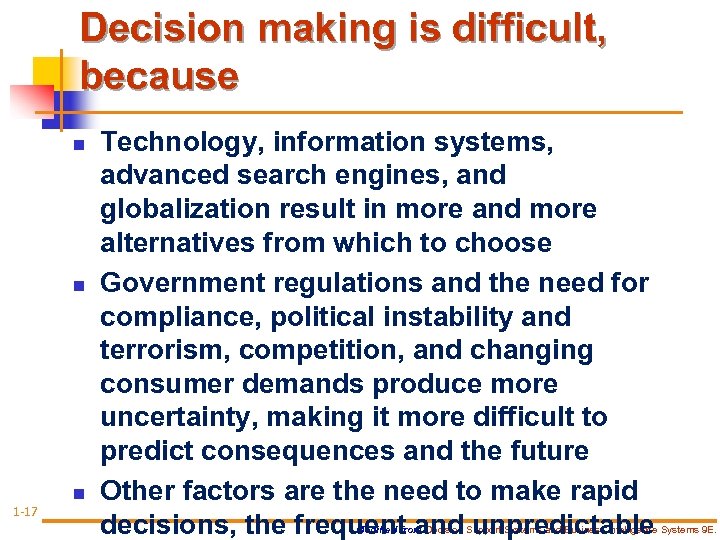 Decision making is difficult, because n n n 1 -17 Technology, information systems, advanced