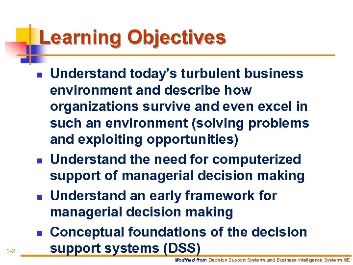 Learning Objectives n n 1 -2 Understand today's turbulent business environment and describe how