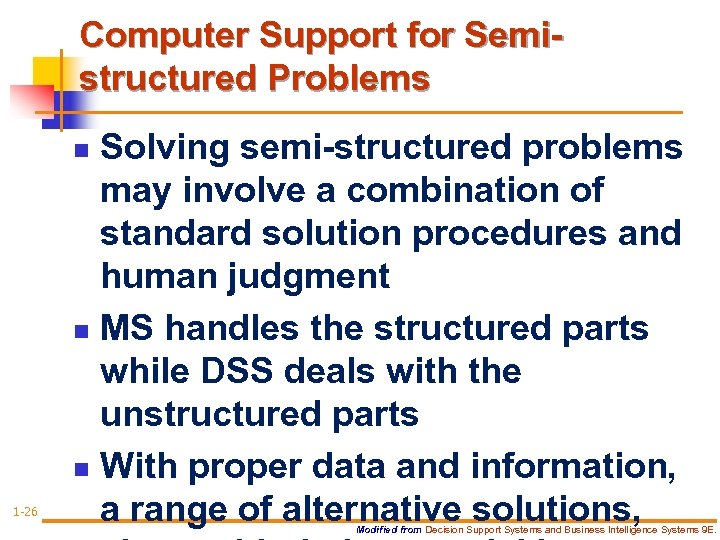 Computer Support for Semistructured Problems Solving semi-structured problems may involve a combination of standard