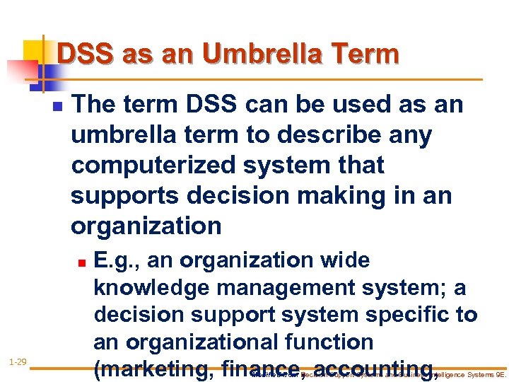 DSS as an Umbrella Term n The term DSS can be used as an