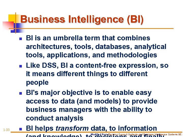 Business Intelligence (BI) n n n 1 -33 n BI is an umbrella term