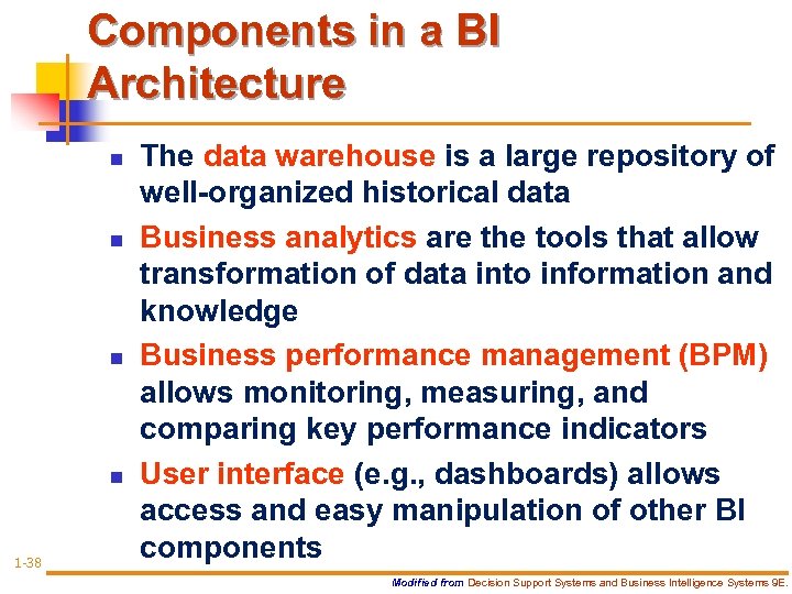 Components in a BI Architecture n n 1 -38 The data warehouse is a