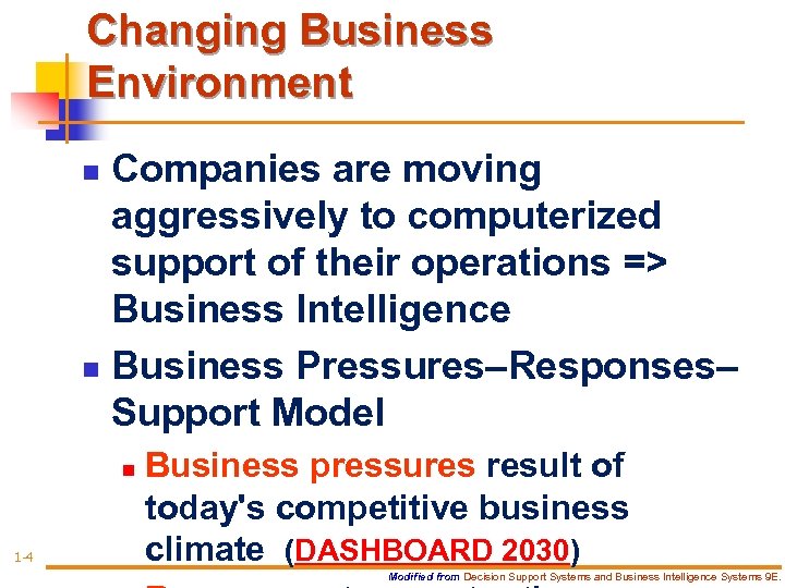 Changing Business Environment Companies are moving aggressively to computerized support of their operations =>