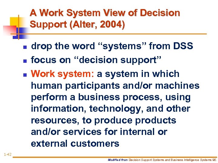 A Work System View of Decision Support (Alter, 2004) n n n drop the