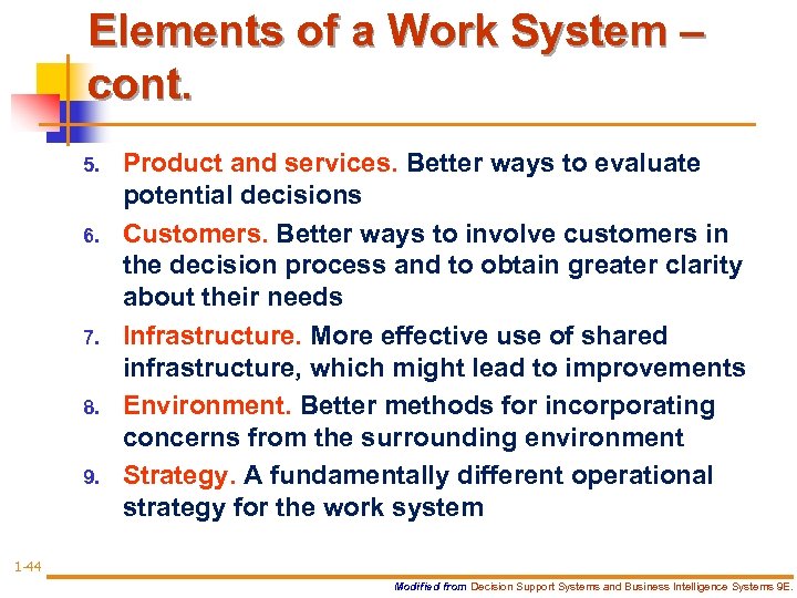 Elements of a Work System – cont. 5. 6. 7. 8. 9. Product and