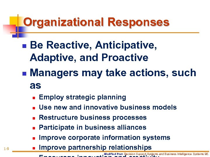 Organizational Responses Be Reactive, Anticipative, Adaptive, and Proactive n Managers may take actions, such