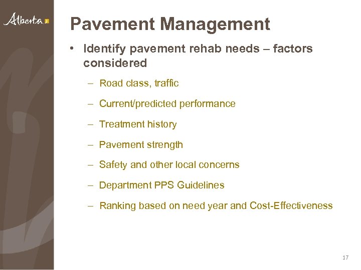 Pavement Management • Identify pavement rehab needs – factors considered – Road class, traffic