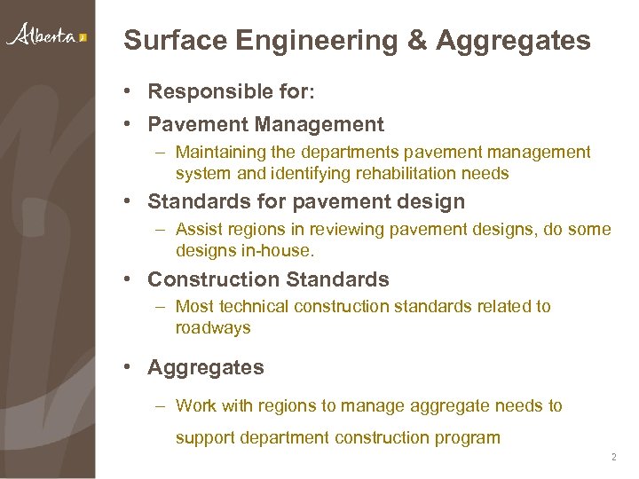 Surface Engineering & Aggregates • Responsible for: • Pavement Management – Maintaining the departments