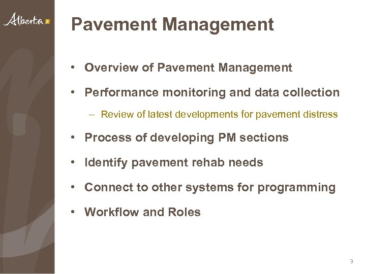 Pavement Management • Overview of Pavement Management • Performance monitoring and data collection –