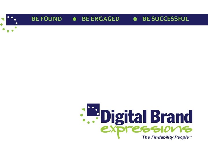 BE FOUND BE ENGAGED BE SUCCESSFUL 