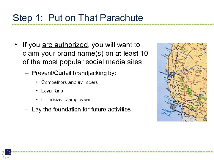 Step 1: Put on That Parachute • If you are authorized, you will want