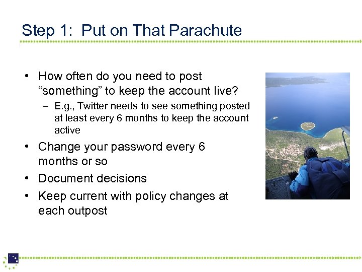 Step 1: Put on That Parachute • How often do you need to post