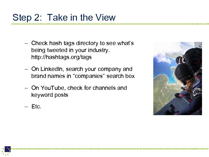 Step 2: Take in the View – Check hash tags directory to see what’s