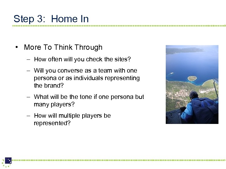 Step 3: Home In • More To Think Through – How often will you