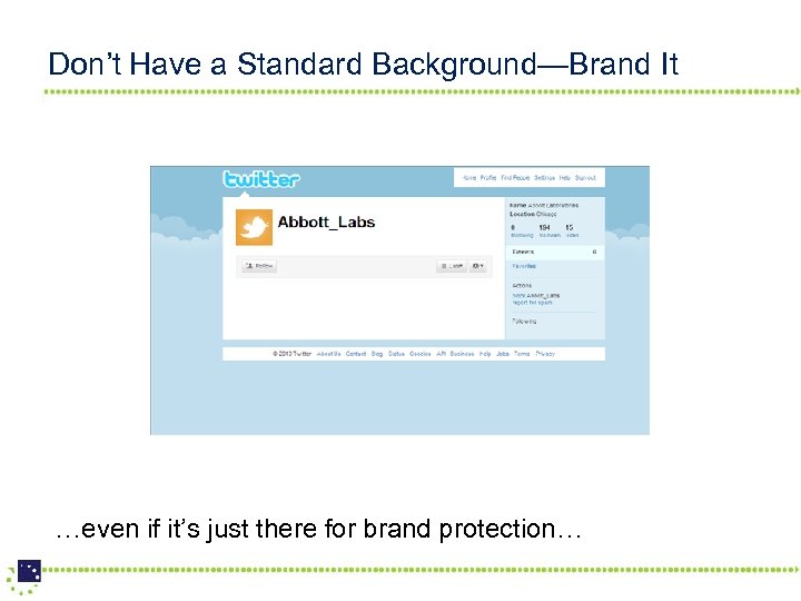 Don’t Have a Standard Background—Brand It …even if it’s just there for brand protection…