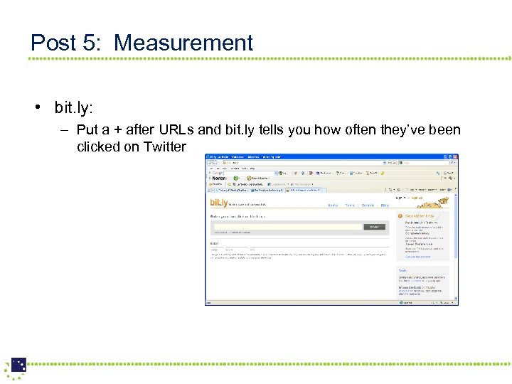 Post 5: Measurement • bit. ly: – Put a + after URLs and bit.