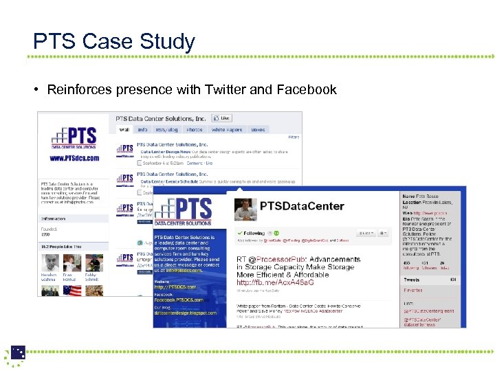 PTS Case Study • Reinforces presence with Twitter and Facebook 