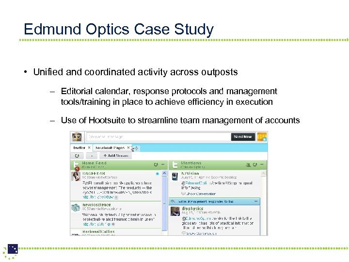 Edmund Optics Case Study • Unified and coordinated activity across outposts – Editorial calendar,