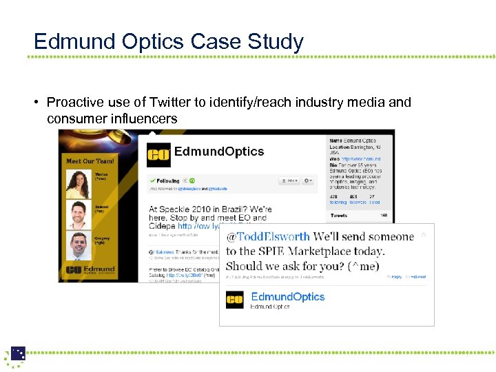 Edmund Optics Case Study • Proactive use of Twitter to identify/reach industry media and