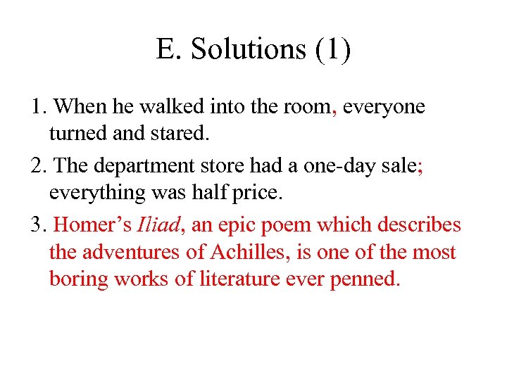 E. Solutions (1) 1. When he walked into the room, everyone turned and stared.