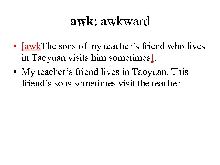 awk: awkward • [awk. The sons of my teacher’s friend who lives in Taoyuan