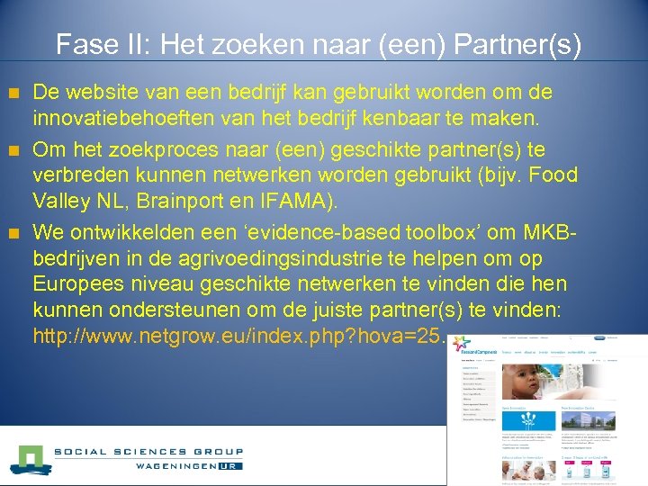 Fase II: Het zoeken naar (een) Partner(s) n n n De website van een