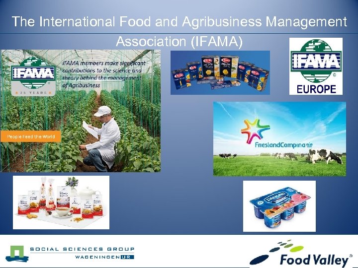 The International Food and Agribusiness Management Association (IFAMA) 