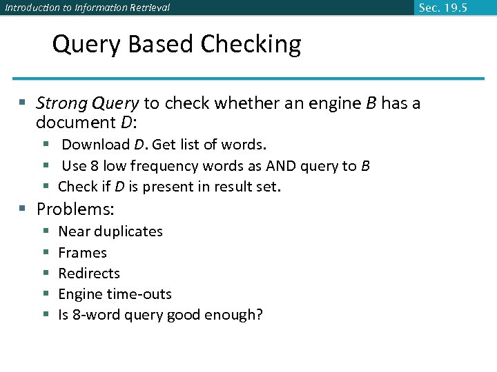 Introduction to Information Retrieval Sec. 19. 5 Query Based Checking § Strong Query to