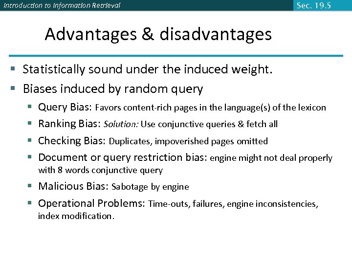 Introduction to Information Retrieval Sec. 19. 5 Advantages & disadvantages § Statistically sound under