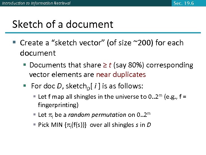 Introduction to Information Retrieval Sec. 19. 6 Sketch of a document § Create a