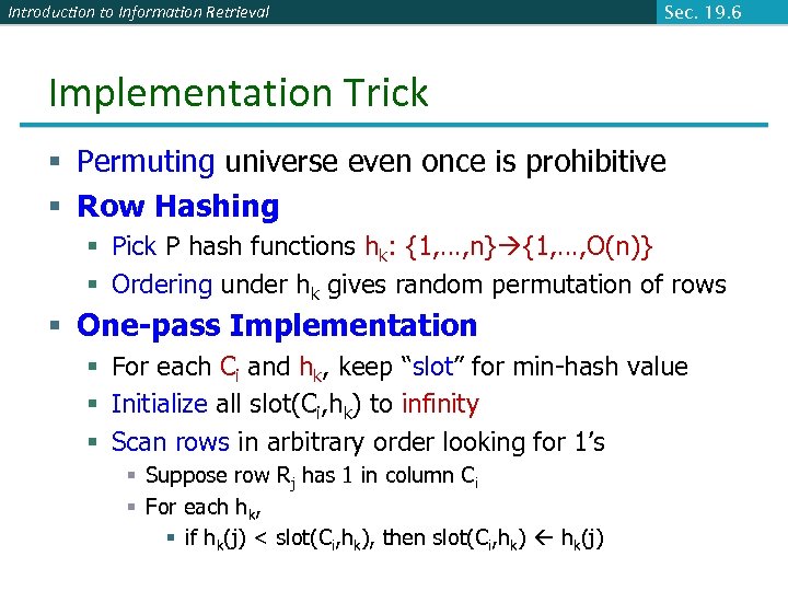 Introduction to Information Retrieval Sec. 19. 6 Implementation Trick § Permuting universe even once