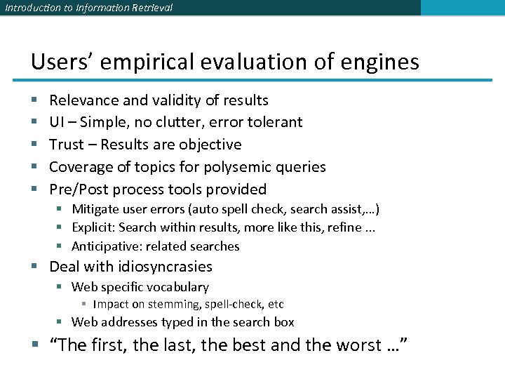 Introduction to Information Retrieval Users’ empirical evaluation of engines § § § Relevance and