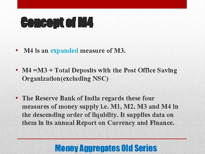 Concept of M 4 • M 4 is an expanded measure of M 3.