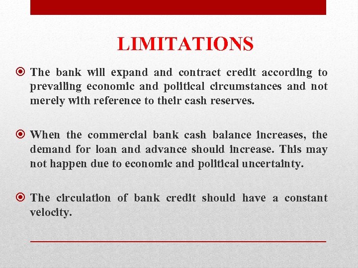 LIMITATIONS The bank will expand contract credit according to prevailing economic and political circumstances